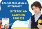 ROLE OF EDUCATIONAL PSYCHOLOGY In Teaching Learning Process
